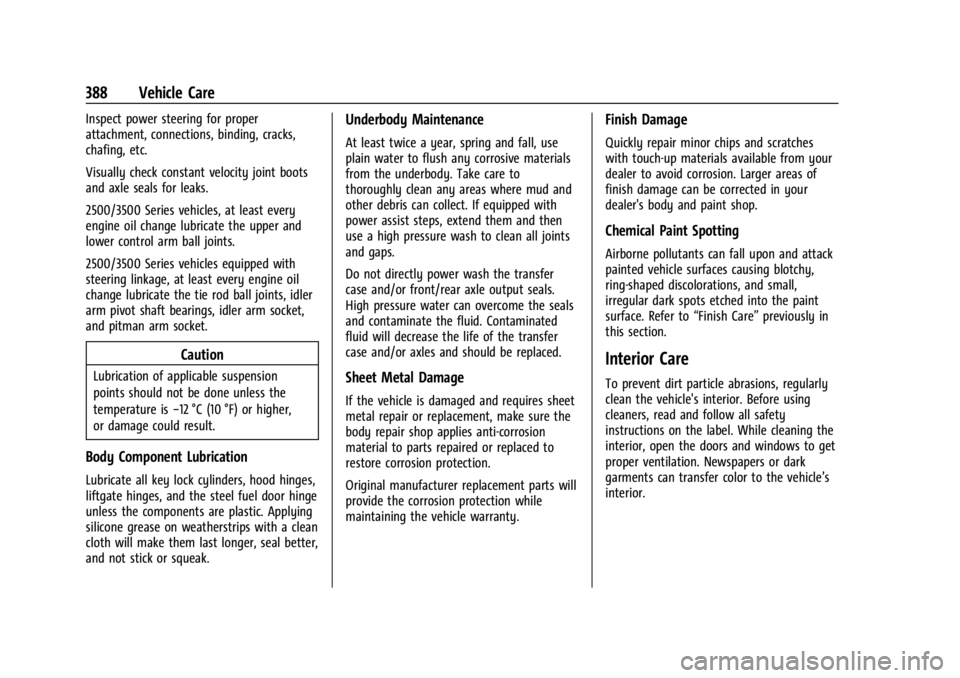 GMC SIERRA 2024 Owners Manual GMC Sierra/Sierra Denali 2500 HD/3500 HD Owner Manual (GMNA-
Localizing-U.S./Canada-16908340) - 2024 - CRC - 12/7/22
388 Vehicle Care
Inspect power steering for proper
attachment, connections, binding GMC SIERRA 2024 Owners Manual GMC Sierra/Sierra Denali 2500 HD/3500 HD Owner Manual (GMNA-
Localizing-U.S./Canada-16908340) - 2024 - CRC - 12/7/22
388 Vehicle Care
Inspect power steering for proper
attachment, connections, binding