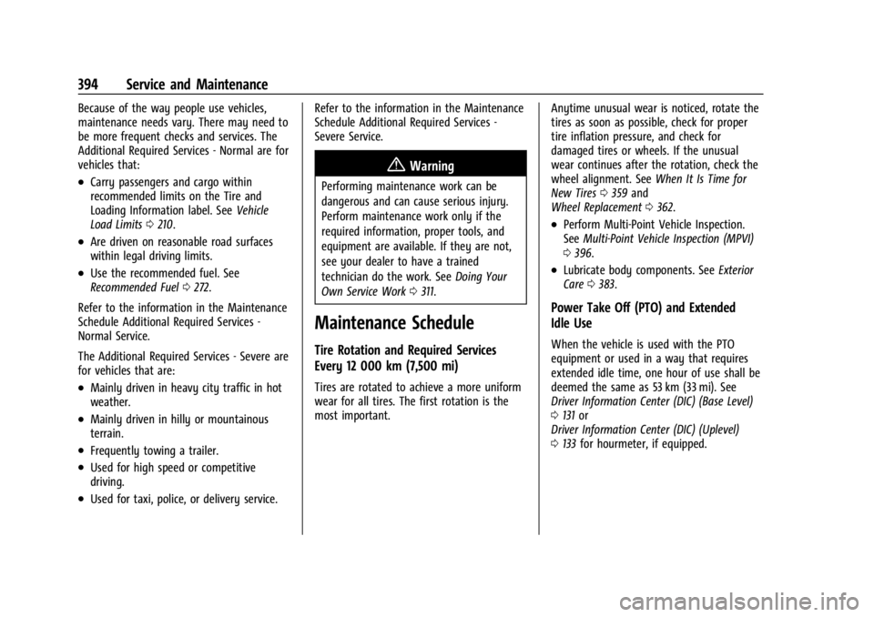 GMC SIERRA 2024 Owners Manual GMC Sierra/Sierra Denali 2500 HD/3500 HD Owner Manual (GMNA-
Localizing-U.S./Canada-16908340) - 2024 - CRC - 12/7/22
394 Service and Maintenance
Because of the way people use vehicles,
maintenance nee GMC SIERRA 2024 Owners Manual GMC Sierra/Sierra Denali 2500 HD/3500 HD Owner Manual (GMNA-
Localizing-U.S./Canada-16908340) - 2024 - CRC - 12/7/22
394 Service and Maintenance
Because of the way people use vehicles,
maintenance nee