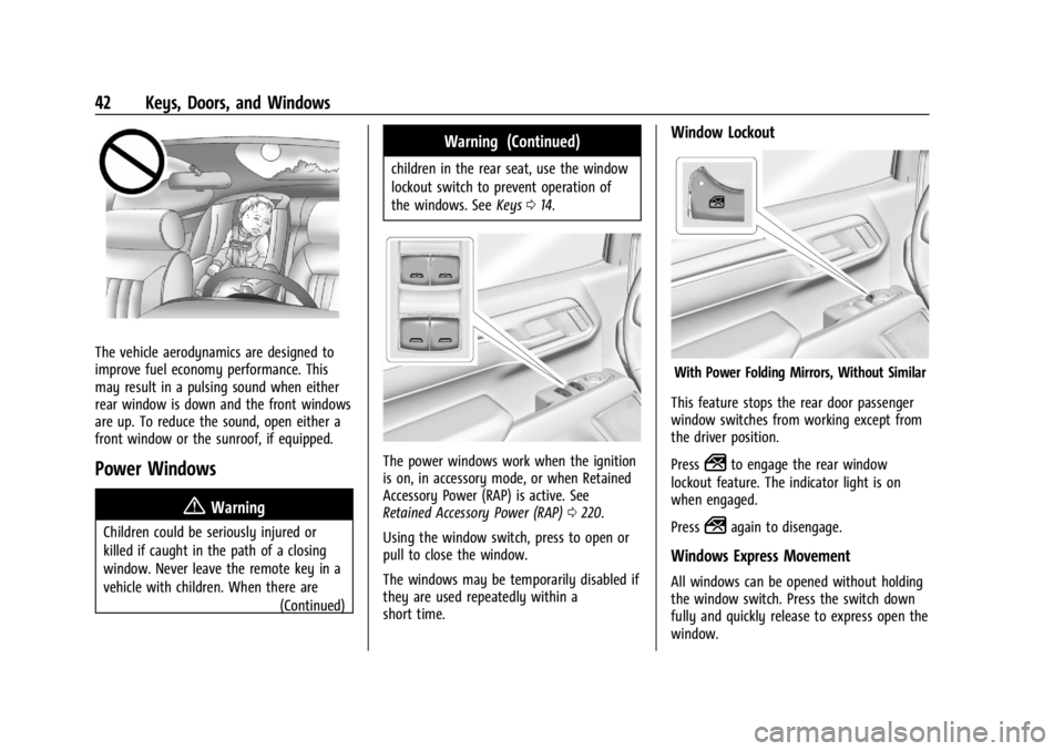 GMC SIERRA 2024  Owners Manual GMC Sierra/Sierra Denali 2500 HD/3500 HD Owner Manual (GMNA-
Localizing-U.S./Canada-16908340) - 2024 - CRC - 12/7/22
42 Keys, Doors, and Windows
The vehicle aerodynamics are designed to
improve fuel e