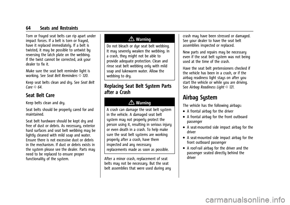 GMC SIERRA 2024  Owners Manual GMC Sierra/Sierra Denali 2500 HD/3500 HD Owner Manual (GMNA-
Localizing-U.S./Canada-16908340) - 2024 - CRC - 12/7/22
64 Seats and Restraints
Torn or frayed seat belts can rip apart under
impact forces