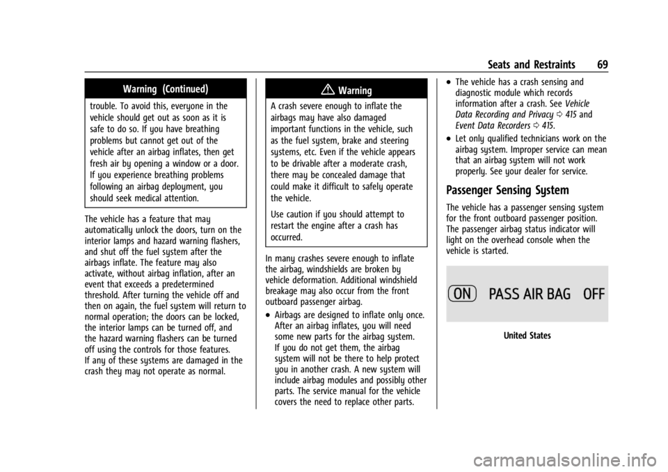 GMC SIERRA 2024 Manual PDF GMC Sierra/Sierra Denali 2500 HD/3500 HD Owner Manual (GMNA-
Localizing-U.S./Canada-16908340) - 2024 - CRC - 12/7/22
Seats and Restraints 69
Warning (Continued)
trouble. To avoid this, everyone in the GMC SIERRA 2024 Manual PDF GMC Sierra/Sierra Denali 2500 HD/3500 HD Owner Manual (GMNA-
Localizing-U.S./Canada-16908340) - 2024 - CRC - 12/7/22
Seats and Restraints 69
Warning (Continued)
trouble. To avoid this, everyone in the