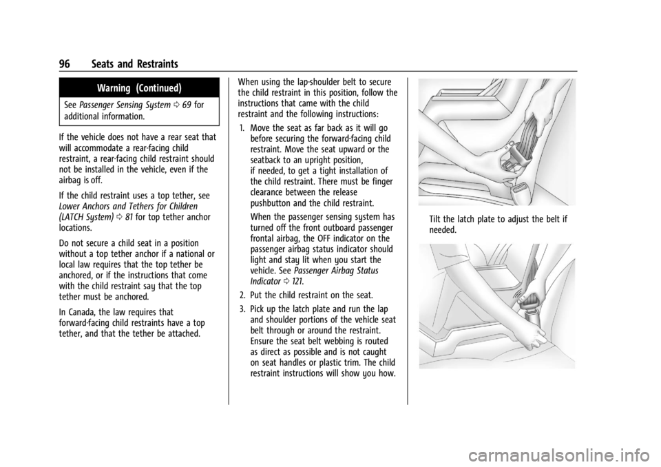 GMC SIERRA 2024 Owners Manual GMC Sierra/Sierra Denali 2500 HD/3500 HD Owner Manual (GMNA-
Localizing-U.S./Canada-16908340) - 2024 - CRC - 12/7/22
96 Seats and Restraints
Warning (Continued)
SeePassenger Sensing System 069 for
add GMC SIERRA 2024 Owners Manual GMC Sierra/Sierra Denali 2500 HD/3500 HD Owner Manual (GMNA-
Localizing-U.S./Canada-16908340) - 2024 - CRC - 12/7/22
96 Seats and Restraints
Warning (Continued)
SeePassenger Sensing System 069 for
add