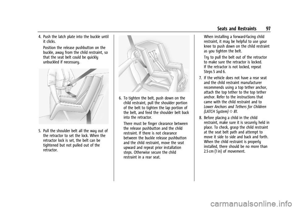 GMC SIERRA 2024 Owners Manual GMC Sierra/Sierra Denali 2500 HD/3500 HD Owner Manual (GMNA-
Localizing-U.S./Canada-16908340) - 2024 - CRC - 12/7/22
Seats and Restraints 97
4. Push the latch plate into the buckle untilit clicks.
Pos GMC SIERRA 2024 Owners Manual GMC Sierra/Sierra Denali 2500 HD/3500 HD Owner Manual (GMNA-
Localizing-U.S./Canada-16908340) - 2024 - CRC - 12/7/22
Seats and Restraints 97
4. Push the latch plate into the buckle untilit clicks.
Pos