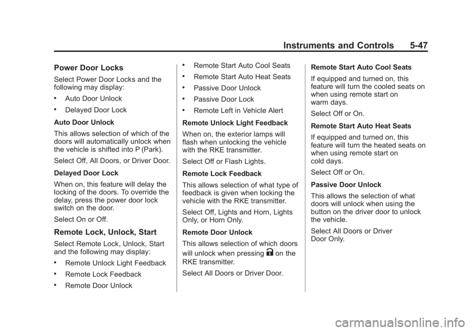 GMC SIERRA DENALI 2015 Owners Manual Black plate (47,1)GMC 2015i Sierra Denali Owner Manual (GMNA-Localizing-U.S./Canada/
Mexico-8431500) - 2015 - crc - 6/20/14
Instruments and Controls 5-47Power Door Locks Select Power Door Locks and th GMC SIERRA DENALI 2015 Owners Manual Black plate (47,1)GMC 2015i Sierra Denali Owner Manual (GMNA-Localizing-U.S./Canada/
Mexico-8431500) - 2015 - crc - 6/20/14
Instruments and Controls 5-47Power Door Locks Select Power Door Locks and th