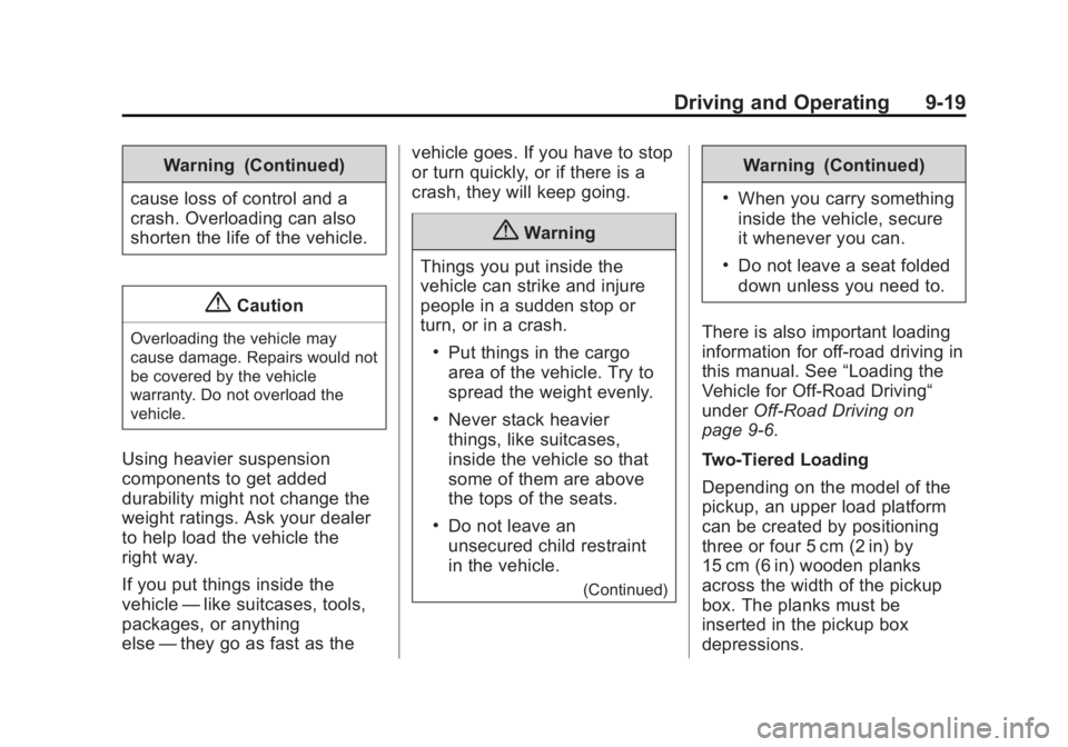 GMC SIERRA DENALI 2015 Owners Manual Black plate (19,1)GMC 2015i Sierra Denali Owner Manual (GMNA-Localizing-U.S./Canada/
Mexico-8431500) - 2015 - crc - 6/20/14
Driving and Operating 9-19Warning (Continued)
cause loss of control and a
cr GMC SIERRA DENALI 2015 Owners Manual Black plate (19,1)GMC 2015i Sierra Denali Owner Manual (GMNA-Localizing-U.S./Canada/
Mexico-8431500) - 2015 - crc - 6/20/14
Driving and Operating 9-19Warning (Continued)
cause loss of control and a
cr