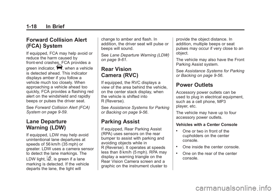 GMC SIERRA DENALI 2015  Owners Manual Black plate (18,1)GMC 2015i Sierra Denali Owner Manual (GMNA-Localizing-U.S./Canada/
Mexico-8431500) - 2015 - crc - 6/20/14
1-18 In Brief
Forward Collision Alert
(FCA) System If equipped, FCA may help