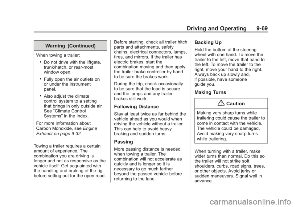 GMC SIERRA DENALI 2015 Owners Manual Black plate (69,1)GMC 2015i Sierra Denali Owner Manual (GMNA-Localizing-U.S./Canada/
Mexico-8431500) - 2015 - crc - 6/20/14
Driving and Operating 9-69Warning (Continued)When towing a trailer: .
Do not GMC SIERRA DENALI 2015 Owners Manual Black plate (69,1)GMC 2015i Sierra Denali Owner Manual (GMNA-Localizing-U.S./Canada/
Mexico-8431500) - 2015 - crc - 6/20/14
Driving and Operating 9-69Warning (Continued)When towing a trailer: .
Do not