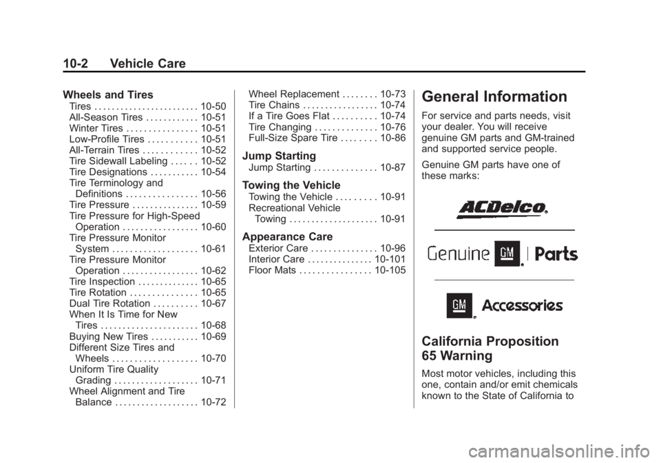 GMC SIERRA DENALI 2015 Owners Manual Black plate (2,1)GMC 2015i Sierra Denali Owner Manual (GMNA-Localizing-U.S./Canada/
Mexico-8431500) - 2015 - crc - 6/20/14
10-2 Vehicle Care Wheels and Tires Tires . . . . . . . . . . . . . . . . . . GMC SIERRA DENALI 2015 Owners Manual Black plate (2,1)GMC 2015i Sierra Denali Owner Manual (GMNA-Localizing-U.S./Canada/
Mexico-8431500) - 2015 - crc - 6/20/14
10-2 Vehicle Care Wheels and Tires Tires . . . . . . . . . . . . . . . . . .