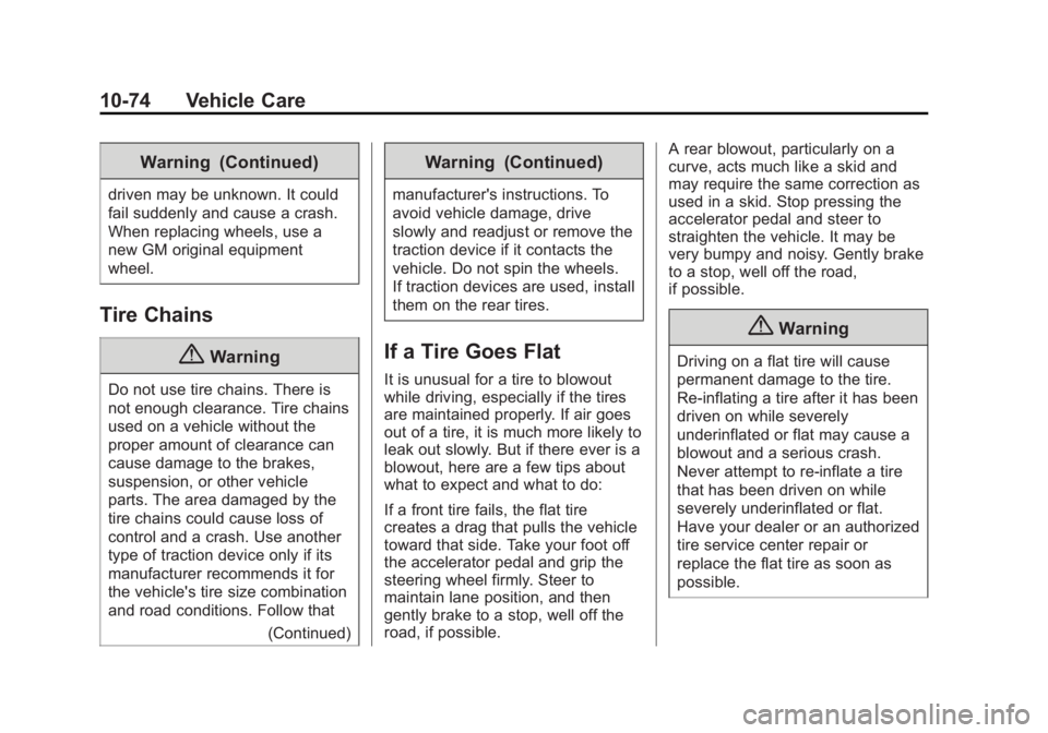GMC SIERRA DENALI 2015 Owners Manual Black plate (74,1)GMC 2015i Sierra Denali Owner Manual (GMNA-Localizing-U.S./Canada/
Mexico-8431500) - 2015 - crc - 6/20/14
10-74 Vehicle Care Warning (Continued)driven may be unknown. It could
fail s GMC SIERRA DENALI 2015 Owners Manual Black plate (74,1)GMC 2015i Sierra Denali Owner Manual (GMNA-Localizing-U.S./Canada/
Mexico-8431500) - 2015 - crc - 6/20/14
10-74 Vehicle Care Warning (Continued)driven may be unknown. It could
fail s