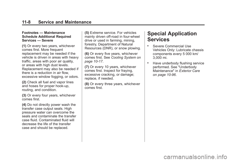 GMC SIERRA DENALI 2015  Owners Manual Black plate (8,1)GMC 2015i Sierra Denali Owner Manual (GMNA-Localizing-U.S./Canada/
Mexico-8431500) - 2015 - crc - 6/20/14
11-8 Service and Maintenance Footnotes — Maintenance
Schedule Additional Re