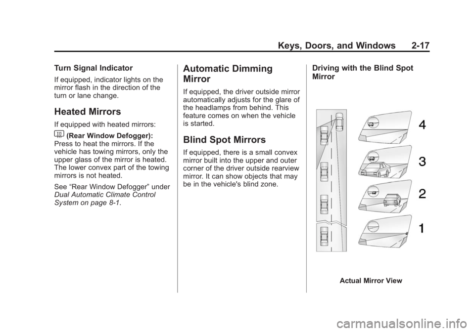 GMC SIERRA DENALI 2015 Service Manual Black plate (17,1)GMC 2015i Sierra Denali Owner Manual (GMNA-Localizing-U.S./Canada/
Mexico-8431500) - 2015 - CRC - 6/20/14
Keys, Doors, and Windows 2-17Turn Signal Indicator If equipped, indicator li