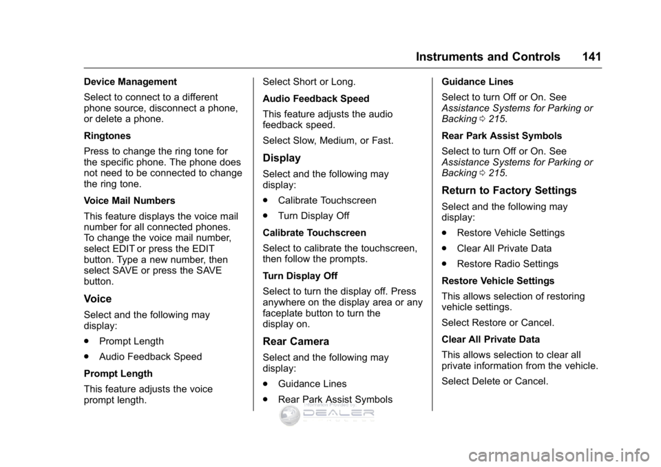 GMC SIERRA DENALI 2016  Owners Manual GMC Sierra Denali Owner Manual (GMNA-Localizing-U.S./Canada/Mexico-
9234761) - 2016 - crc - 7/24/15
Instruments and Controls 141
Device Management
Select to connect to a different
phone source, discon