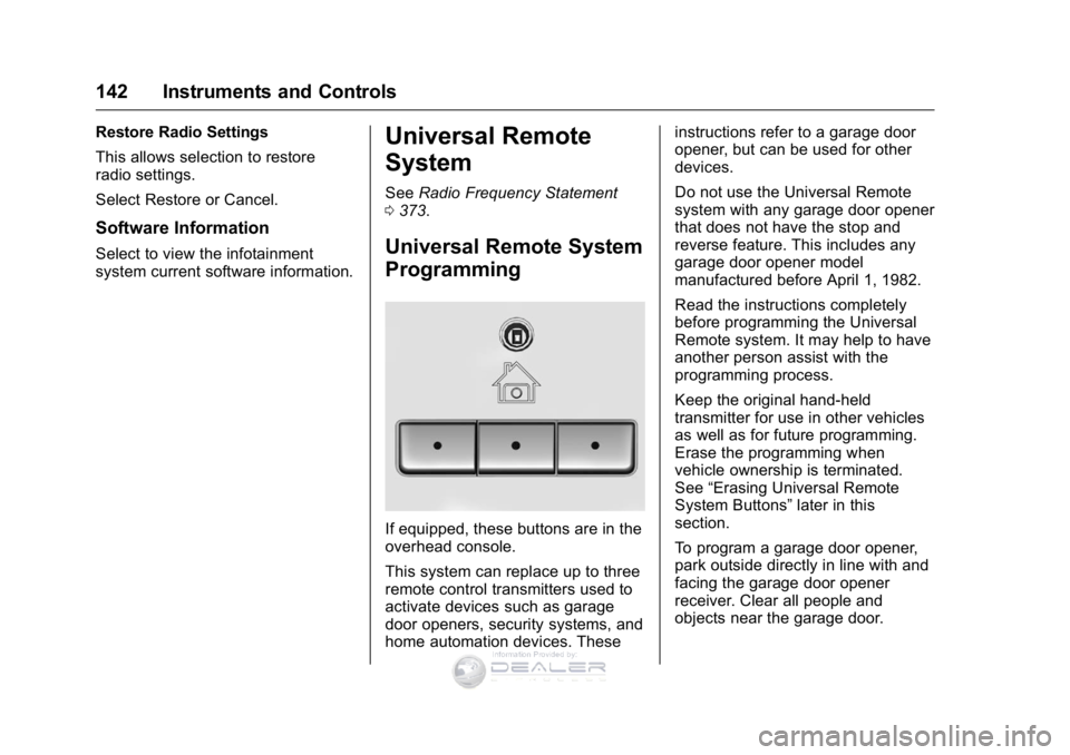 GMC SIERRA DENALI 2016  Owners Manual GMC Sierra Denali Owner Manual (GMNA-Localizing-U.S./Canada/Mexico-
9234761) - 2016 - crc - 7/24/15
142 Instruments and Controls
Restore Radio Settings
This allows selection to restore
radio settings.