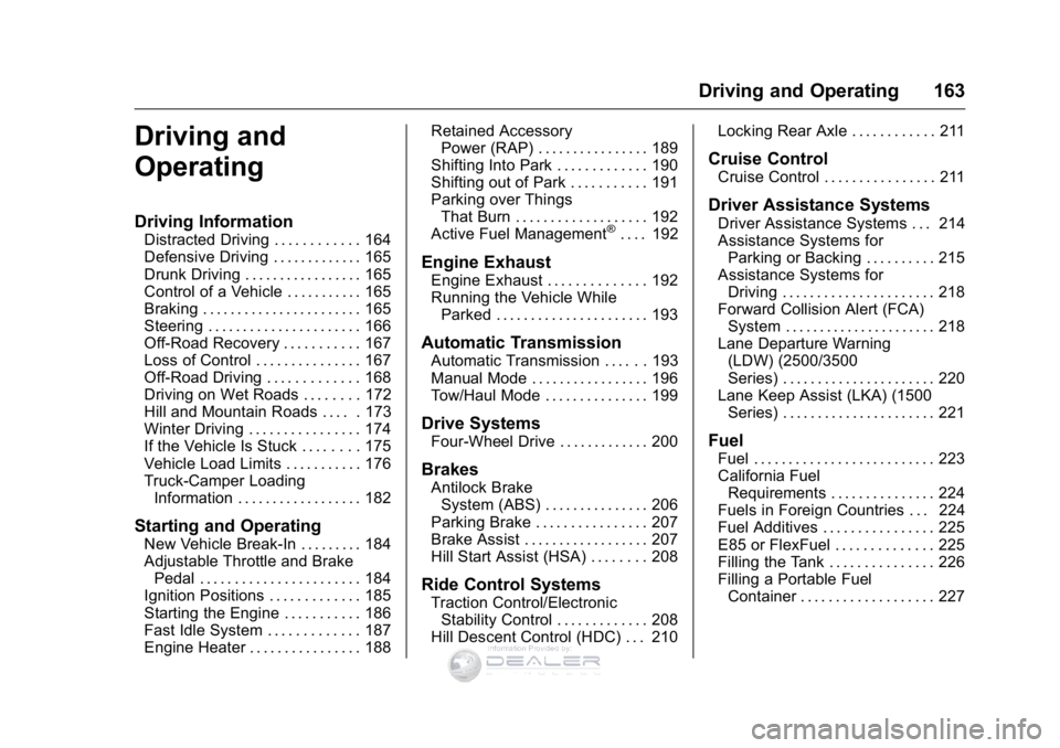 GMC SIERRA DENALI 2016  Owners Manual GMC Sierra Denali Owner Manual (GMNA-Localizing-U.S./Canada/Mexico-
9234761) - 2016 - crc - 7/24/15
Driving and Operating 163
Driving and
Operating
Driving Information
Distracted Driving . . . . . . .