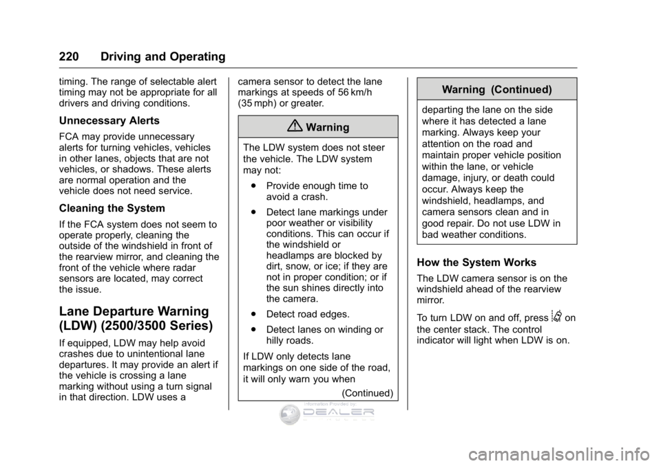 GMC SIERRA DENALI 2016 Owners Manual GMC Sierra Denali Owner Manual (GMNA-Localizing-U.S./Canada/Mexico-
9234761) - 2016 - crc - 7/24/15
220 Driving and Operating
timing. The range of selectable alert
timing may not be appropriate for al GMC SIERRA DENALI 2016 Owners Manual GMC Sierra Denali Owner Manual (GMNA-Localizing-U.S./Canada/Mexico-
9234761) - 2016 - crc - 7/24/15
220 Driving and Operating
timing. The range of selectable alert
timing may not be appropriate for al