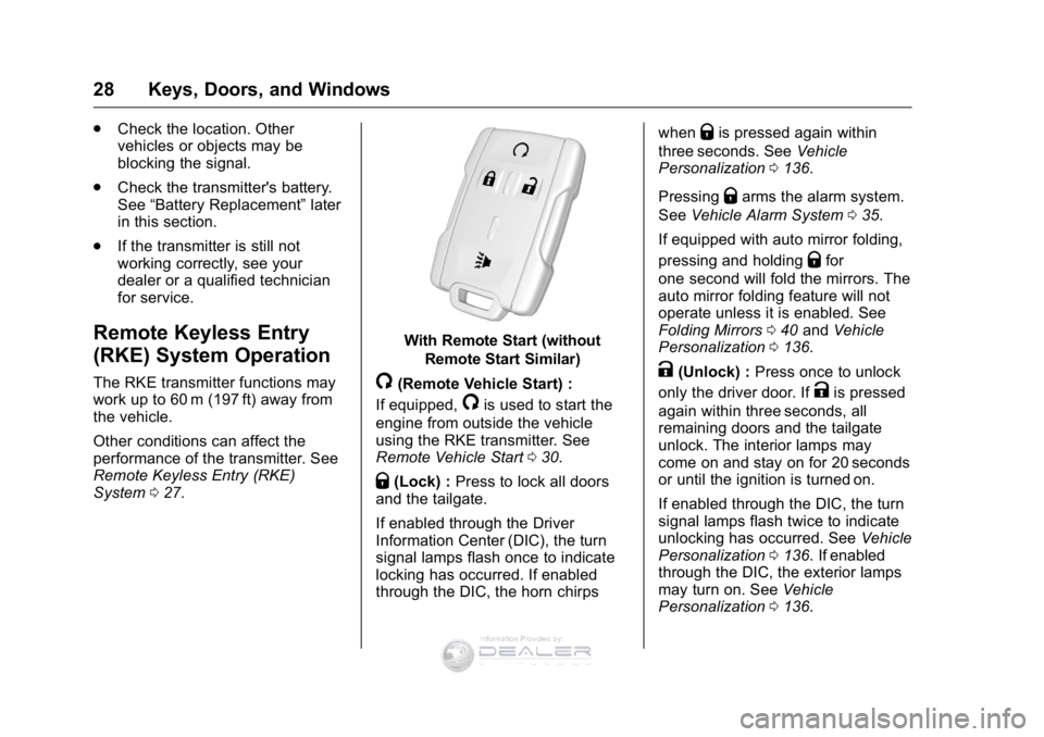 GMC SIERRA DENALI 2016 Owners Manual GMC Sierra Denali Owner Manual (GMNA-Localizing-U.S./Canada/Mexico-
9234761) - 2016 - crc - 7/24/15
28 Keys, Doors, and Windows
.Check the location. Other
vehicles or objects may be
blocking the signa GMC SIERRA DENALI 2016 Owners Manual GMC Sierra Denali Owner Manual (GMNA-Localizing-U.S./Canada/Mexico-
9234761) - 2016 - crc - 7/24/15
28 Keys, Doors, and Windows
.Check the location. Other
vehicles or objects may be
blocking the signa