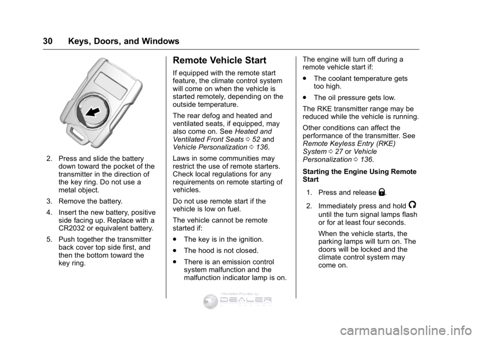 GMC SIERRA DENALI 2016  Owners Manual GMC Sierra Denali Owner Manual (GMNA-Localizing-U.S./Canada/Mexico-
9234761) - 2016 - crc - 7/24/15
30 Keys, Doors, and Windows
2. Press and slide the batterydown toward the pocket of the
transmitter 