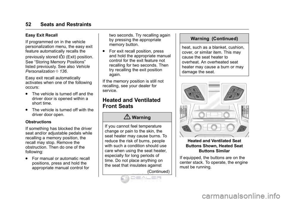 GMC SIERRA DENALI 2016  Owners Manual GMC Sierra Denali Owner Manual (GMNA-Localizing-U.S./Canada/Mexico-
9234761) - 2016 - crc - 7/24/15
52 Seats and Restraints
Easy Exit Recall
If programmed on in the vehicle
personalization menu, the e