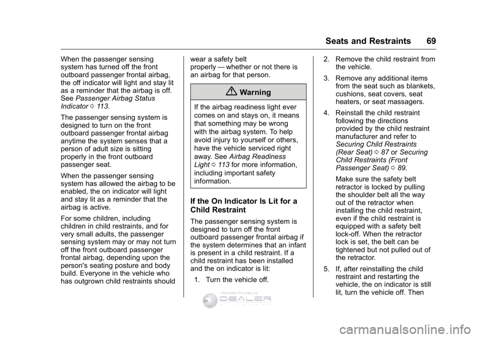 GMC SIERRA DENALI 2016 Repair Manual GMC Sierra Denali Owner Manual (GMNA-Localizing-U.S./Canada/Mexico-
9234761) - 2016 - crc - 7/24/15
Seats and Restraints 69
When the passenger sensing
system has turned off the front
outboard passenge GMC SIERRA DENALI 2016 Repair Manual GMC Sierra Denali Owner Manual (GMNA-Localizing-U.S./Canada/Mexico-
9234761) - 2016 - crc - 7/24/15
Seats and Restraints 69
When the passenger sensing
system has turned off the front
outboard passenge