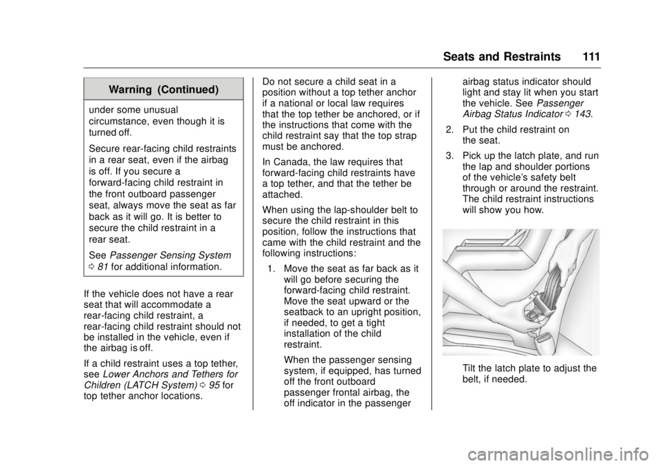 GMC SIERRA DENALI 2017 Owners Manual GMC Sierra/Sierra Denali Owner Manual (GMNA-Localizing-U.S./Canada/
Mexico-9955992) - 2017 - crc - 4/18/17
Seats and Restraints 111Warning (Continued)under some unusual
circumstance, even though it is GMC SIERRA DENALI 2017 Owners Manual GMC Sierra/Sierra Denali Owner Manual (GMNA-Localizing-U.S./Canada/
Mexico-9955992) - 2017 - crc - 4/18/17
Seats and Restraints 111Warning (Continued)under some unusual
circumstance, even though it is