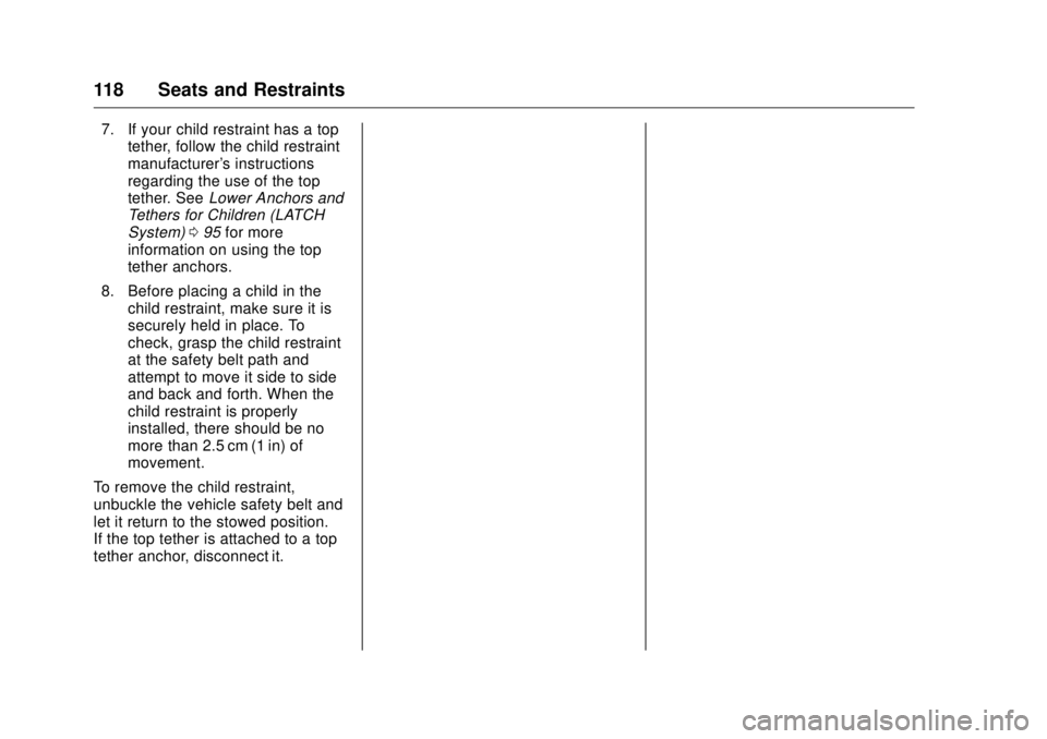 GMC SIERRA DENALI 2017 Owners Manual GMC Sierra/Sierra Denali Owner Manual (GMNA-Localizing-U.S./Canada/
Mexico-9955992) - 2017 - crc - 4/18/17
118 Seats and Restraints 7. If your child restraint has a top
tether, follow the child restra GMC SIERRA DENALI 2017 Owners Manual GMC Sierra/Sierra Denali Owner Manual (GMNA-Localizing-U.S./Canada/
Mexico-9955992) - 2017 - crc - 4/18/17
118 Seats and Restraints 7. If your child restraint has a top
tether, follow the child restra
