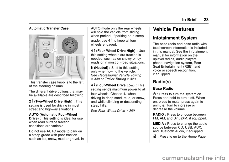 GMC SIERRA DENALI 2017  Owners Manual GMC Sierra/Sierra Denali Owner Manual (GMNA-Localizing-U.S./Canada/
Mexico-9955992) - 2017 - crc - 4/18/17
In Brief 23Automatic Transfer Case
This transfer case knob is to the left
of the steering col