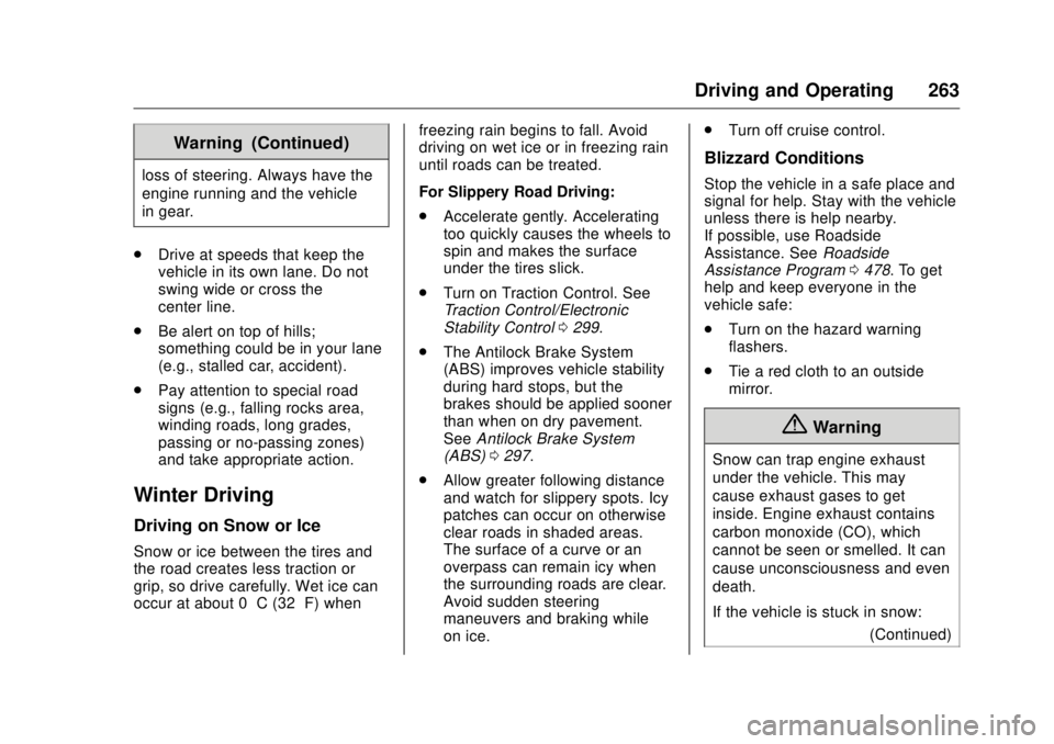 GMC SIERRA DENALI 2017  Owners Manual GMC Sierra/Sierra Denali Owner Manual (GMNA-Localizing-U.S./Canada/
Mexico-9955992) - 2017 - crc - 4/18/17
Driving and Operating 263Warning (Continued)loss of steering. Always have the
engine running 