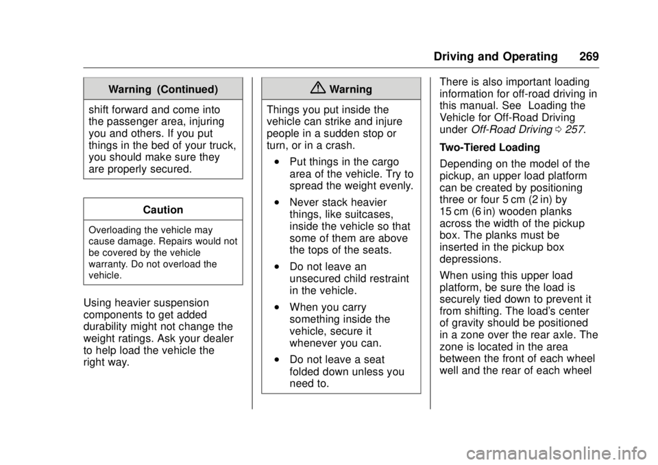 GMC SIERRA DENALI 2017  Owners Manual GMC Sierra/Sierra Denali Owner Manual (GMNA-Localizing-U.S./Canada/
Mexico-9955992) - 2017 - crc - 4/18/17
Driving and Operating 269Warning (Continued)
shift forward and come into
the passenger area, 