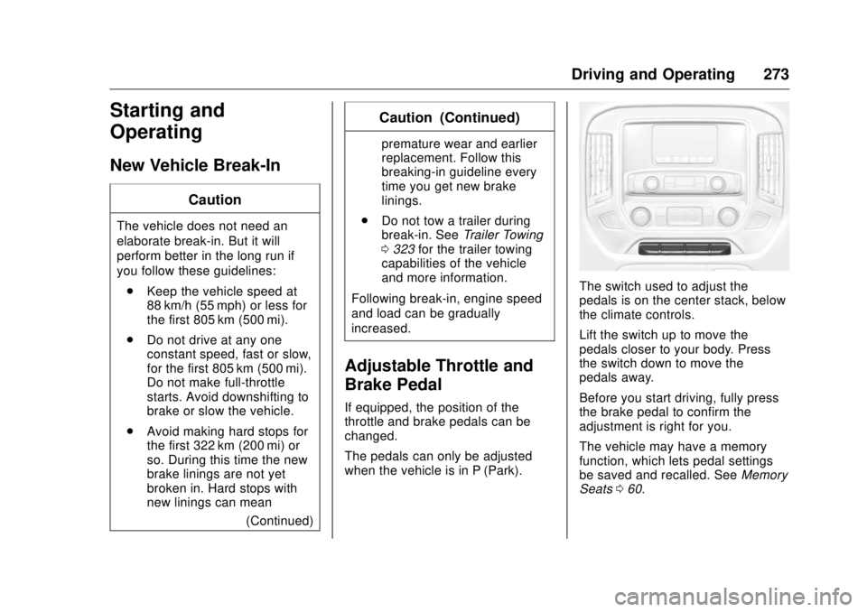 GMC SIERRA DENALI 2017 Owners Manual GMC Sierra/Sierra Denali Owner Manual (GMNA-Localizing-U.S./Canada/
Mexico-9955992) - 2017 - crc - 4/18/17
Driving and Operating 273
Starting and
Operating New Vehicle Break-In CautionThe vehicle does GMC SIERRA DENALI 2017 Owners Manual GMC Sierra/Sierra Denali Owner Manual (GMNA-Localizing-U.S./Canada/
Mexico-9955992) - 2017 - crc - 4/18/17
Driving and Operating 273
Starting and
Operating New Vehicle Break-In CautionThe vehicle does