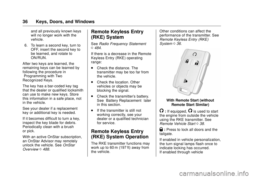 GMC SIERRA DENALI 2017 Owners Guide GMC Sierra/Sierra Denali Owner Manual (GMNA-Localizing-U.S./Canada/
Mexico-9955992) - 2017 - crc - 4/18/17
36 Keys, Doors, and Windows and all previously known keys
will no longer work with the
vehicl