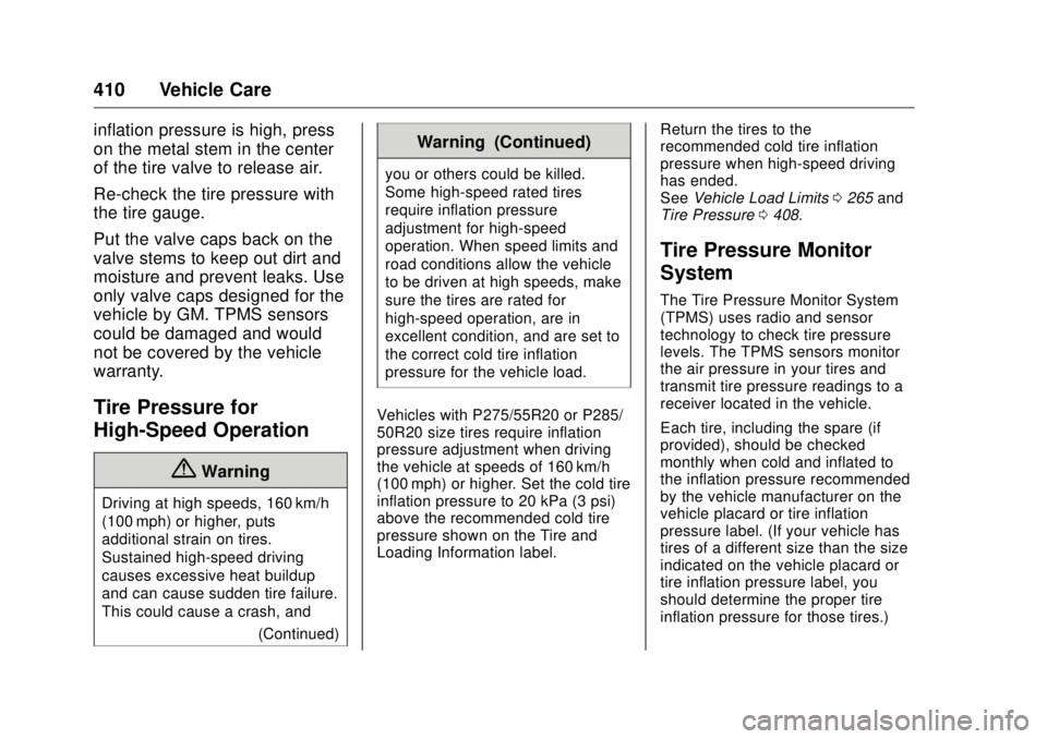 GMC SIERRA DENALI 2017 Owners Manual GMC Sierra/Sierra Denali Owner Manual (GMNA-Localizing-U.S./Canada/
Mexico-9955992) - 2017 - crc - 4/18/17
410 Vehicle Care inflation pressure is high, press
on the metal stem in the center
of the tir GMC SIERRA DENALI 2017 Owners Manual GMC Sierra/Sierra Denali Owner Manual (GMNA-Localizing-U.S./Canada/
Mexico-9955992) - 2017 - crc - 4/18/17
410 Vehicle Care inflation pressure is high, press
on the metal stem in the center
of the tir
