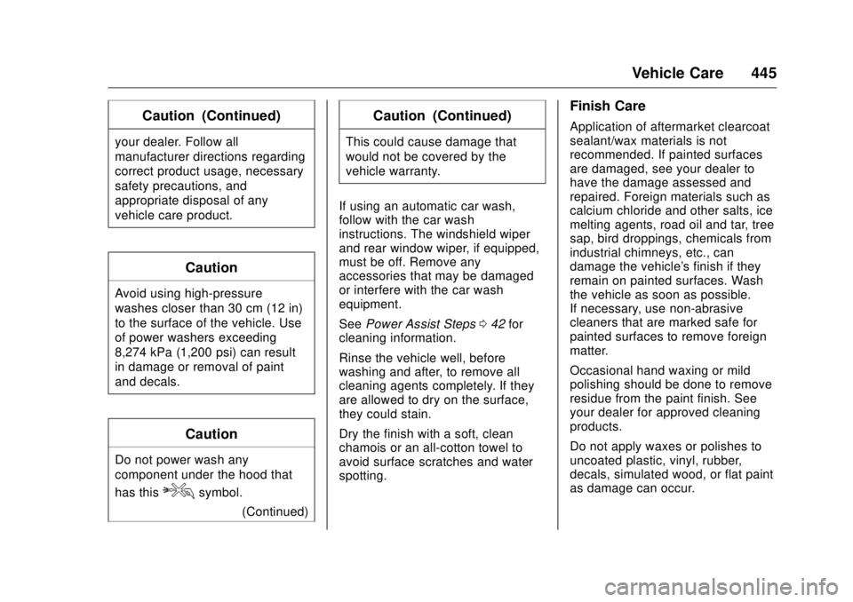 GMC SIERRA DENALI 2017 Owners Manual GMC Sierra/Sierra Denali Owner Manual (GMNA-Localizing-U.S./Canada/
Mexico-9955992) - 2017 - crc - 4/18/17
Vehicle Care 445Caution (Continued)your dealer. Follow all
manufacturer directions regarding
GMC SIERRA DENALI 2017 Owners Manual GMC Sierra/Sierra Denali Owner Manual (GMNA-Localizing-U.S./Canada/
Mexico-9955992) - 2017 - crc - 4/18/17
Vehicle Care 445Caution (Continued)your dealer. Follow all
manufacturer directions regarding