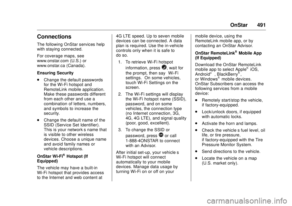 GMC SIERRA DENALI 2017  Owners Manual GMC Sierra/Sierra Denali Owner Manual (GMNA-Localizing-U.S./Canada/
Mexico-9955992) - 2017 - crc - 4/18/17
OnStar 491
Connections The following OnStar services help
with staying connected.
For coverag
