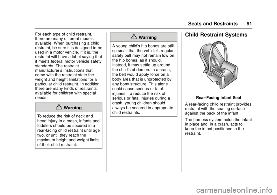 GMC SIERRA DENALI 2017  Owners Manual GMC Sierra/Sierra Denali Owner Manual (GMNA-Localizing-U.S./Canada/
Mexico-9955992) - 2017 - crc - 4/18/17
Seats and Restraints 91For each type of child restraint,
there are many different models
avai
