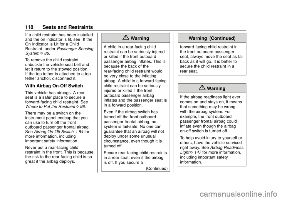 GMC SIERRA DENALI 2018 Owners Manual GMC Sierra/Sierra Denali Owner Manual (GMNA-Localizing-U.S./Canada/
Mexico-11349177) - 2018 - CRC - 10/17/17
118 Seats and Restraints If a child restraint has been installed
and the on indicator is li GMC SIERRA DENALI 2018 Owners Manual GMC Sierra/Sierra Denali Owner Manual (GMNA-Localizing-U.S./Canada/
Mexico-11349177) - 2018 - CRC - 10/17/17
118 Seats and Restraints If a child restraint has been installed
and the on indicator is li