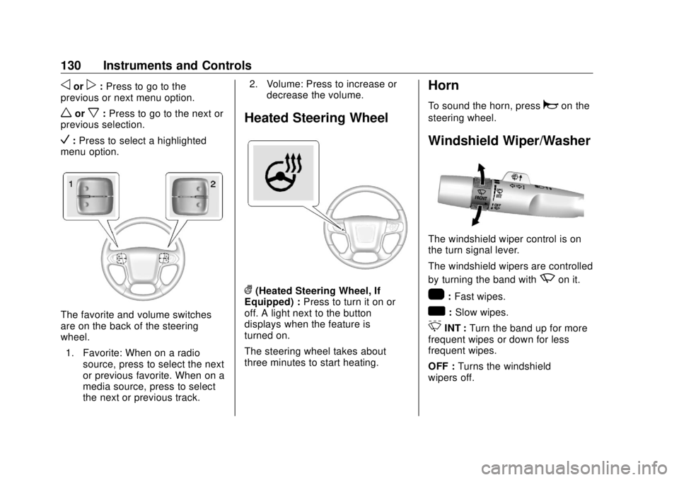 GMC SIERRA DENALI 2018  Owners Manual GMC Sierra/Sierra Denali Owner Manual (GMNA-Localizing-U.S./Canada/
Mexico-11349177) - 2018 - CRC - 10/17/17
130 Instruments and Controls
o or
p : Press to go to the
previous or next menu option.
w or