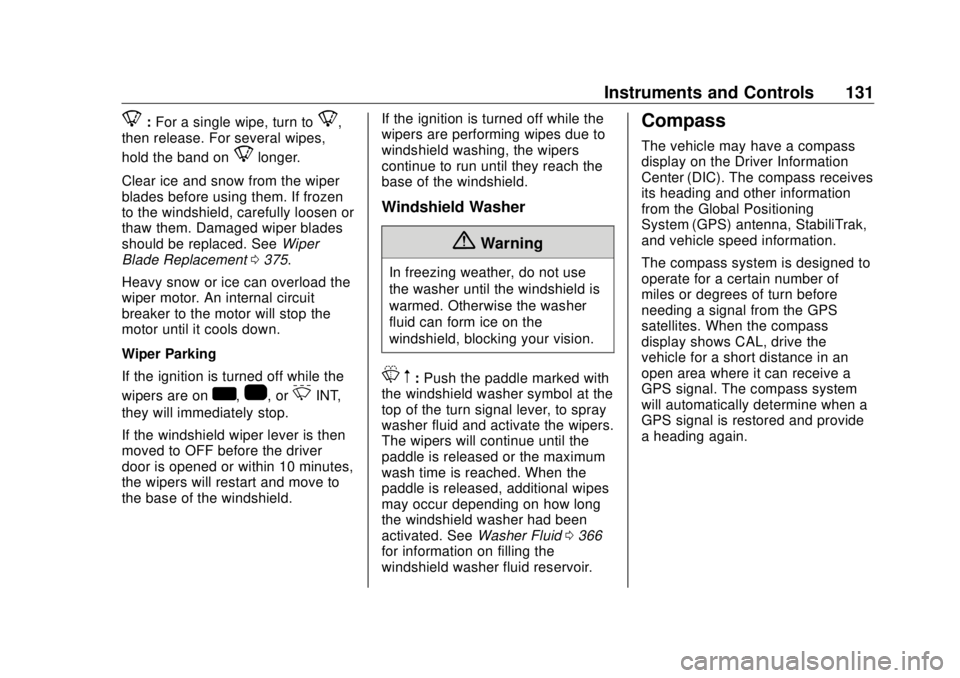 GMC SIERRA DENALI 2018  Owners Manual GMC Sierra/Sierra Denali Owner Manual (GMNA-Localizing-U.S./Canada/
Mexico-11349177) - 2018 - CRC - 10/17/17
Instruments and Controls 131
8 : For a single wipe, turn to
8 ,
then release. For several w