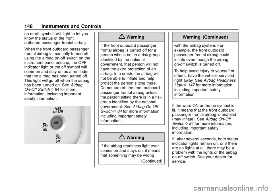 GMC SIERRA DENALI 2018  Owners Manual GMC Sierra/Sierra Denali Owner Manual (GMNA-Localizing-U.S./Canada/
Mexico-11349177) - 2018 - CRC - 10/17/17
148 Instruments and Controls on or off symbol, will light to let you
know the status of the