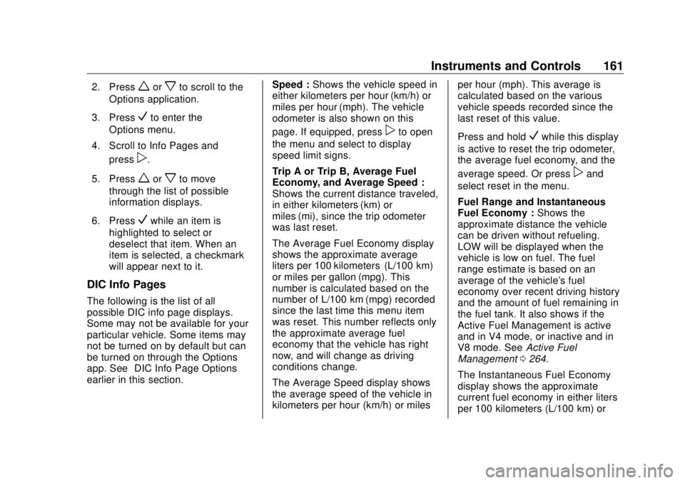 GMC SIERRA DENALI 2018  Owners Manual GMC Sierra/Sierra Denali Owner Manual (GMNA-Localizing-U.S./Canada/
Mexico-11349177) - 2018 - CRC - 10/17/17
Instruments and Controls 1612. Press
w or
x to scroll to the
Options application.
3. Press
