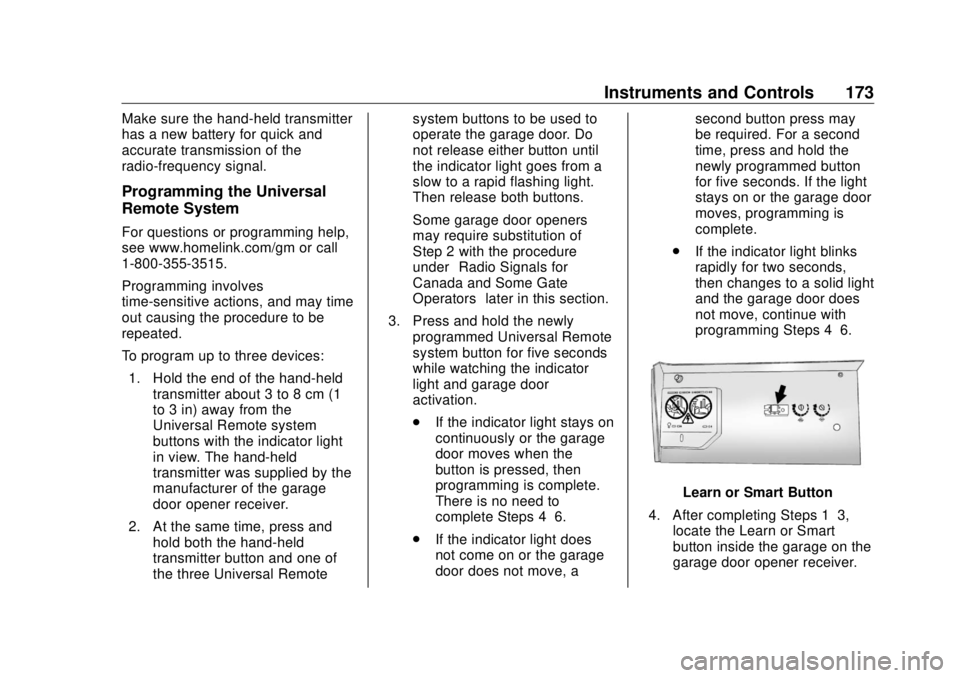 GMC SIERRA DENALI 2018  Owners Manual GMC Sierra/Sierra Denali Owner Manual (GMNA-Localizing-U.S./Canada/
Mexico-11349177) - 2018 - CRC - 10/17/17
Instruments and Controls 173Make sure the hand-held transmitter
has a new battery for quick