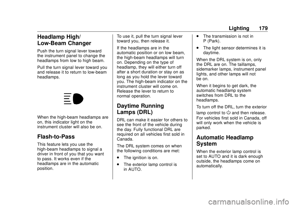 GMC SIERRA DENALI 2018  Owners Manual GMC Sierra/Sierra Denali Owner Manual (GMNA-Localizing-U.S./Canada/
Mexico-11349177) - 2018 - CRC - 10/17/17
Lighting 179
Headlamp High/
Low-Beam Changer Push the turn signal lever toward
the instrume