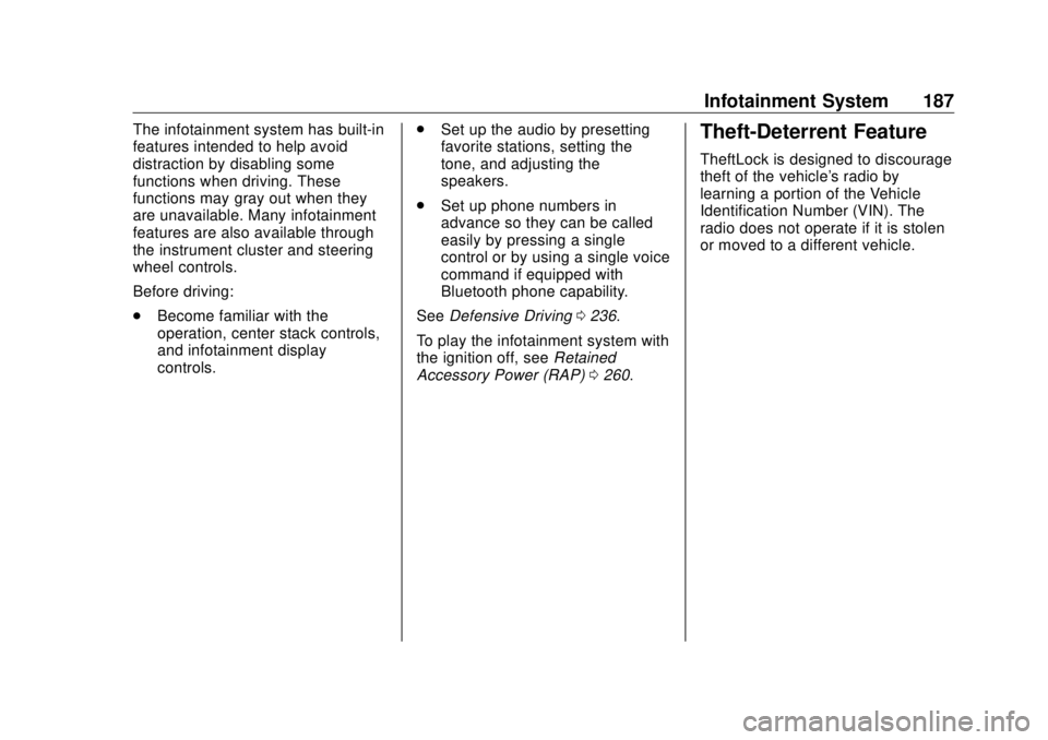 GMC SIERRA DENALI 2018 Owners Manual GMC Sierra/Sierra Denali Owner Manual (GMNA-Localizing-U.S./Canada/
Mexico-11349177) - 2018 - CRC - 10/17/17
Infotainment System 187The infotainment system has built-in
features intended to help avoid GMC SIERRA DENALI 2018 Owners Manual GMC Sierra/Sierra Denali Owner Manual (GMNA-Localizing-U.S./Canada/
Mexico-11349177) - 2018 - CRC - 10/17/17
Infotainment System 187The infotainment system has built-in
features intended to help avoid