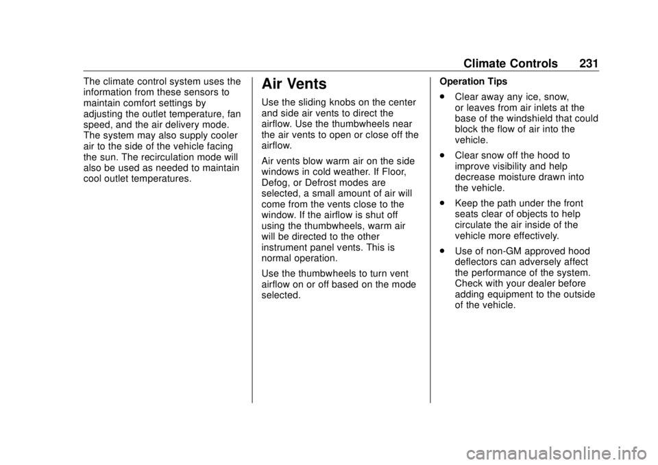 GMC SIERRA DENALI 2018 Owners Manual GMC Sierra/Sierra Denali Owner Manual (GMNA-Localizing-U.S./Canada/
Mexico-11349177) - 2018 - CRC - 10/17/17
Climate Controls 231The climate control system uses the
information from these sensors to
m GMC SIERRA DENALI 2018 Owners Manual GMC Sierra/Sierra Denali Owner Manual (GMNA-Localizing-U.S./Canada/
Mexico-11349177) - 2018 - CRC - 10/17/17
Climate Controls 231The climate control system uses the
information from these sensors to
m