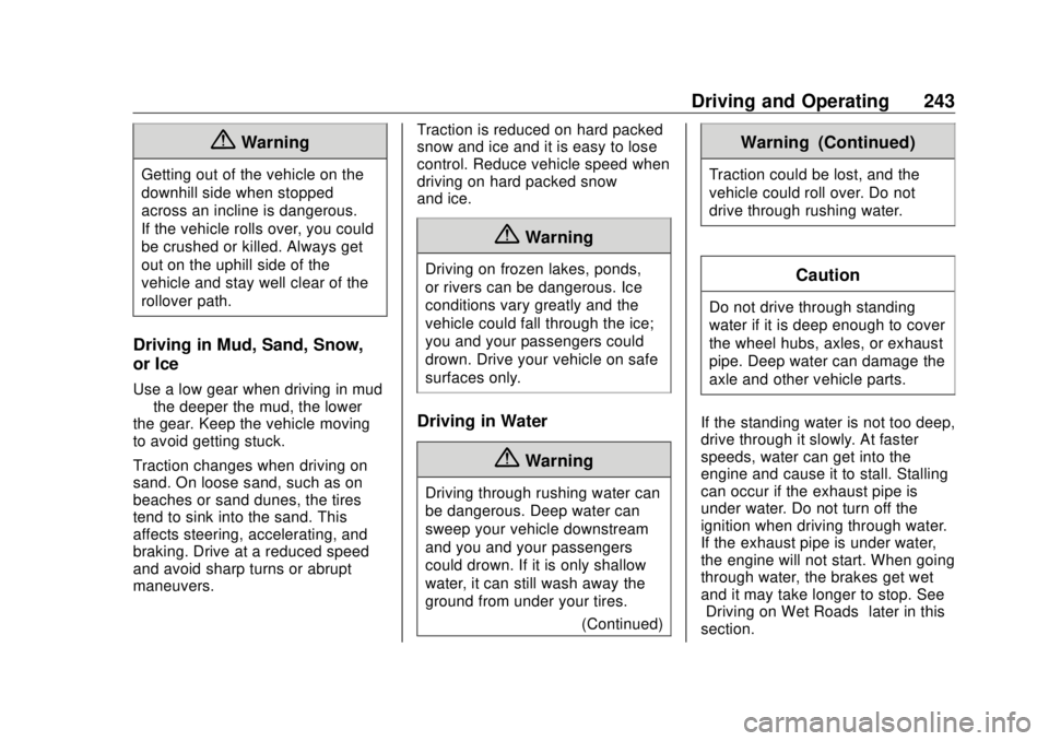 GMC SIERRA DENALI 2018 Owners Manual GMC Sierra/Sierra Denali Owner Manual (GMNA-Localizing-U.S./Canada/
Mexico-11349177) - 2018 - CRC - 10/17/17
Driving and Operating 243
{ WarningGetting out of the vehicle on the
downhill side when sto GMC SIERRA DENALI 2018 Owners Manual GMC Sierra/Sierra Denali Owner Manual (GMNA-Localizing-U.S./Canada/
Mexico-11349177) - 2018 - CRC - 10/17/17
Driving and Operating 243
{ WarningGetting out of the vehicle on the
downhill side when sto