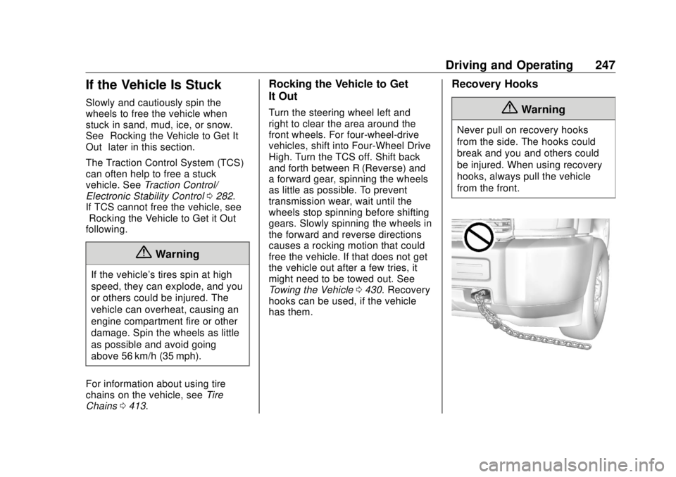 GMC SIERRA DENALI 2018 Owners Manual GMC Sierra/Sierra Denali Owner Manual (GMNA-Localizing-U.S./Canada/
Mexico-11349177) - 2018 - CRC - 10/17/17
Driving and Operating 247
If the Vehicle Is Stuck Slowly and cautiously spin the
wheels to GMC SIERRA DENALI 2018 Owners Manual GMC Sierra/Sierra Denali Owner Manual (GMNA-Localizing-U.S./Canada/
Mexico-11349177) - 2018 - CRC - 10/17/17
Driving and Operating 247
If the Vehicle Is Stuck Slowly and cautiously spin the
wheels to