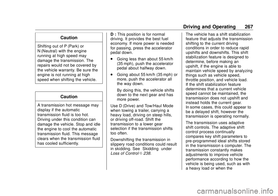 GMC SIERRA DENALI 2018 Owners Manual GMC Sierra/Sierra Denali Owner Manual (GMNA-Localizing-U.S./Canada/
Mexico-11349177) - 2018 - CRC - 10/17/17
Driving and Operating 267CautionShifting out of P (Park) or
N (Neutral) with the engine
run GMC SIERRA DENALI 2018 Owners Manual GMC Sierra/Sierra Denali Owner Manual (GMNA-Localizing-U.S./Canada/
Mexico-11349177) - 2018 - CRC - 10/17/17
Driving and Operating 267CautionShifting out of P (Park) or
N (Neutral) with the engine
run