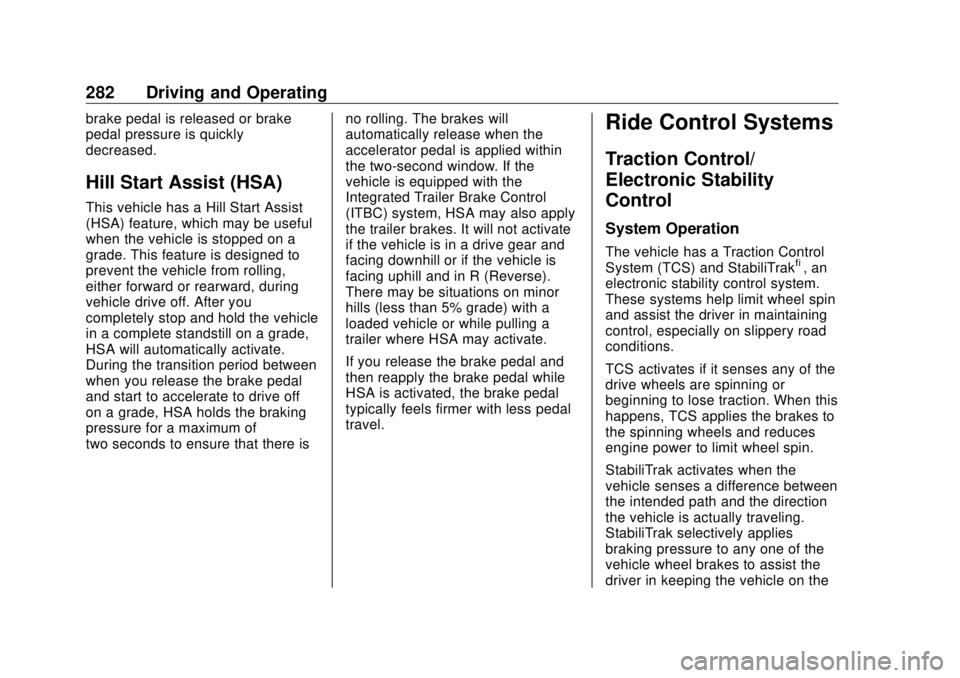 GMC SIERRA DENALI 2018  Owners Manual GMC Sierra/Sierra Denali Owner Manual (GMNA-Localizing-U.S./Canada/
Mexico-11349177) - 2018 - CRC - 10/17/17
282 Driving and Operating brake pedal is released or brake
pedal pressure is quickly
decrea