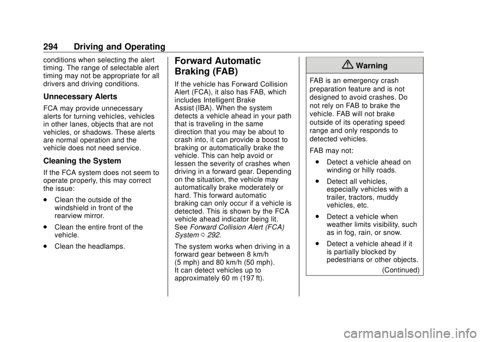 GMC SIERRA DENALI 2018  Owners Manual GMC Sierra/Sierra Denali Owner Manual (GMNA-Localizing-U.S./Canada/
Mexico-11349177) - 2018 - CRC - 10/17/17
294 Driving and Operating conditions when selecting the alert
timing. The range of selectab