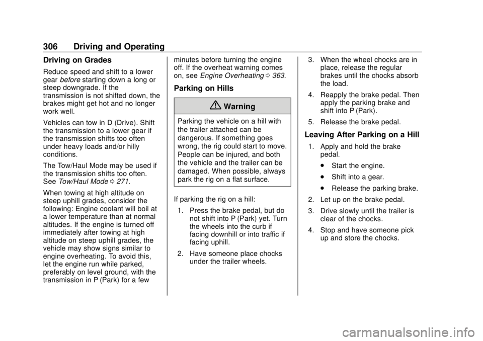 GMC SIERRA DENALI 2018 Owners Manual GMC Sierra/Sierra Denali Owner Manual (GMNA-Localizing-U.S./Canada/
Mexico-11349177) - 2018 - CRC - 10/17/17
306 Driving and Operating Driving on Grades Reduce speed and shift to a lower
gear before s GMC SIERRA DENALI 2018 Owners Manual GMC Sierra/Sierra Denali Owner Manual (GMNA-Localizing-U.S./Canada/
Mexico-11349177) - 2018 - CRC - 10/17/17
306 Driving and Operating Driving on Grades Reduce speed and shift to a lower
gear before s