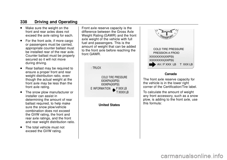 GMC SIERRA DENALI 2018 Owners Manual GMC Sierra/Sierra Denali Owner Manual (GMNA-Localizing-U.S./Canada/
Mexico-11349177) - 2018 - CRC - 10/17/17
338 Driving and Operating .
Make sure the weight on the
front and rear axles does not
excee GMC SIERRA DENALI 2018 Owners Manual GMC Sierra/Sierra Denali Owner Manual (GMNA-Localizing-U.S./Canada/
Mexico-11349177) - 2018 - CRC - 10/17/17
338 Driving and Operating .
Make sure the weight on the
front and rear axles does not
excee